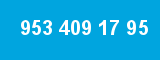 953 409 17 95